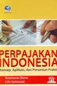 Image of Perpajakan di Indonesia : Konsep, aplikasi, dan penuntun praktis