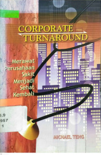 Image of Corporate Turnaround : Merawat Perusahaan sakit menjadi sehat kembali