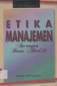 Image of Etika Manajemen : Ancangan bisnis abad 21