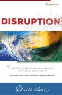 Image of Disruption: Tak Ada Yang Tak Bisa Diubah Sebelum Dihadapi Motivasi Saja Tidak Cukup
