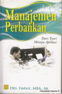 Image of Manajemen perbankan : Dari teori menuju aplikasi