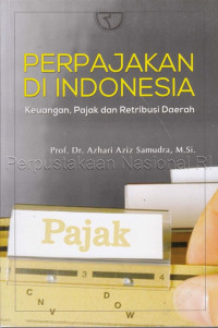 Image of Perpajakan di Indonesia : Keuangan, pajak dan retribusi daerah