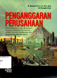 Image of Penganggaran perusahaan : Teknik mengetahui dan memahami penyajian anggaran perusahaan sebagai pedoman pelaksanaan dan pengendalian aktivitas bisnis