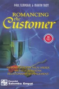 Image of Romancing The Customer: Memaksimalkan nilai merek melalui kekuatan relationship management