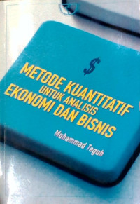 Image of Metode kuantitatif untuk analisis ekonomi dan bisnis