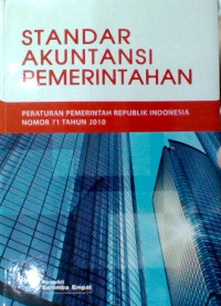 Image of Standar akuntansi pemerintahan : Peraturan pemerintahan Republik Indonesia nomor 71 tahun 2010