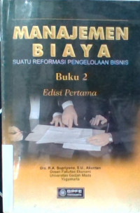 Image of Manajemen biaya : Suatu reformasi pengelolaan bisnis (BUKU 2)