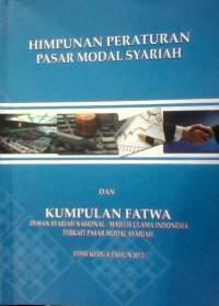 Image of Himpunan Peraturan Pasar Modal Syariah dan Kumpulan Fatwa Dewan syariah Nasional-majelis Ulama Indonesia Terkait Pasar Modal Syariah