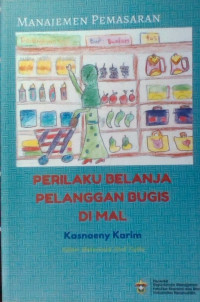 Image of Manajemen Pemasaran; Perilaku Belanja Pelanggan Bugis Di Mall