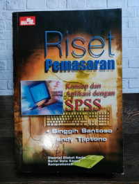 Image of Riset Pemasaran : Konsep dan aplikasi dengan SPSS