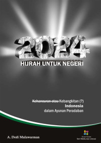 Image of 2024 Hijrah Untuk Negeri: Kehancuran atau Kebangkitan (?) Indonesia Dalam Ayunan Peradaban