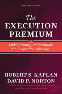 Image of The Execution Premium : Linking Strategy to Operations for Competitive Advantage